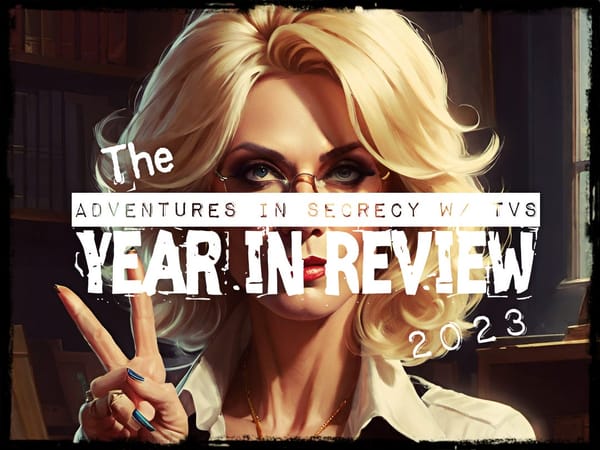 The Adventures in Secrecy with T Van Santana Year in Review—2023 Edish
